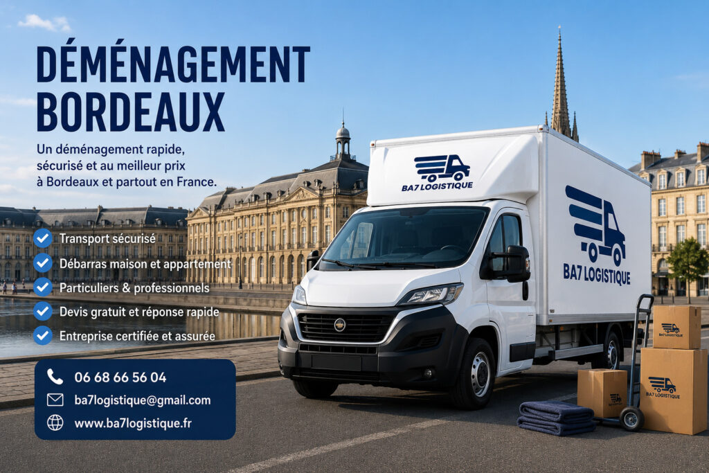 Déménagement Bordeaux BA7 Logistique